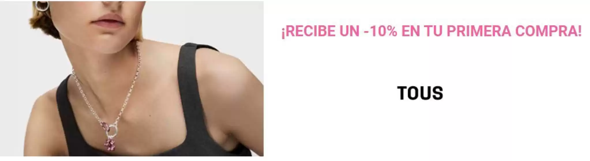 Catálogo Tous en Armenia | Recibe 10% de Descuento en tu primera compra | 2025-11-13T00:00:00.000Z - 2025-12-31T00:00:00.000Z