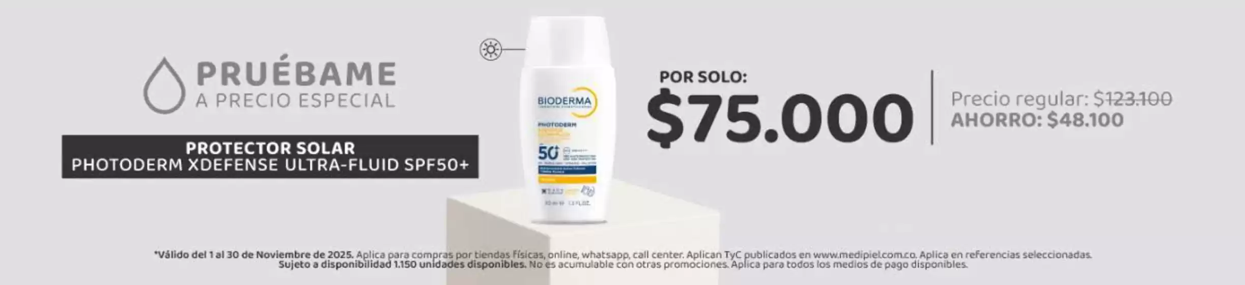 Catálogo MediPiel en Bucaramanga | Protector Solar por solo: $75.000 | 2025-11-18T00:00:00.000Z - 2025-11-30T00:00:00.000Z
