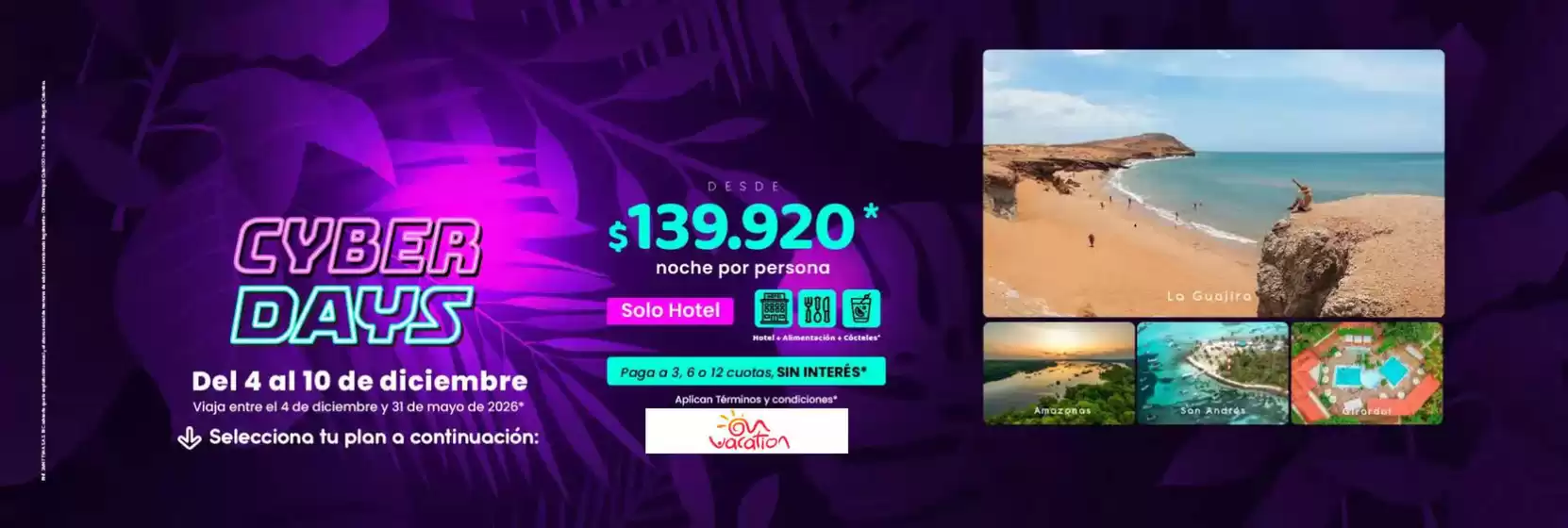 Catálogo On Vacation | Cyber Days desde $139.920 noche por persona | 2025-12-04T00:00:00.000Z - 2025-12-10T00:00:00.000Z