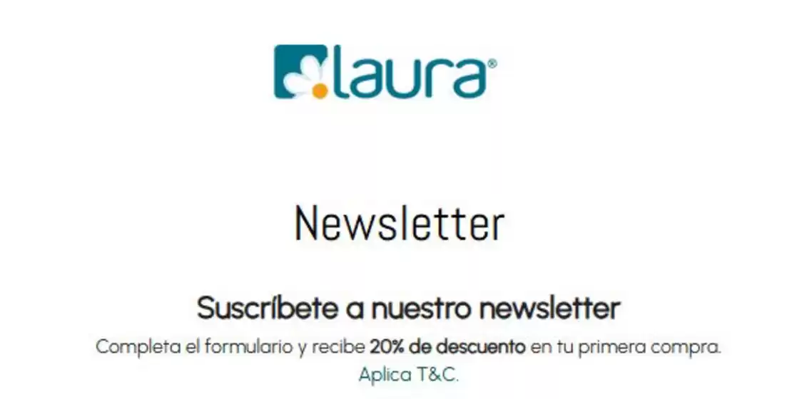 Catálogo Laura en Armenia | Recibe 20% DTO en tu primera compra, suscríbete a nuestro newsletter | 2026-01-20T00:00:00.000Z - 2026-02-28T00:00:00.000Z