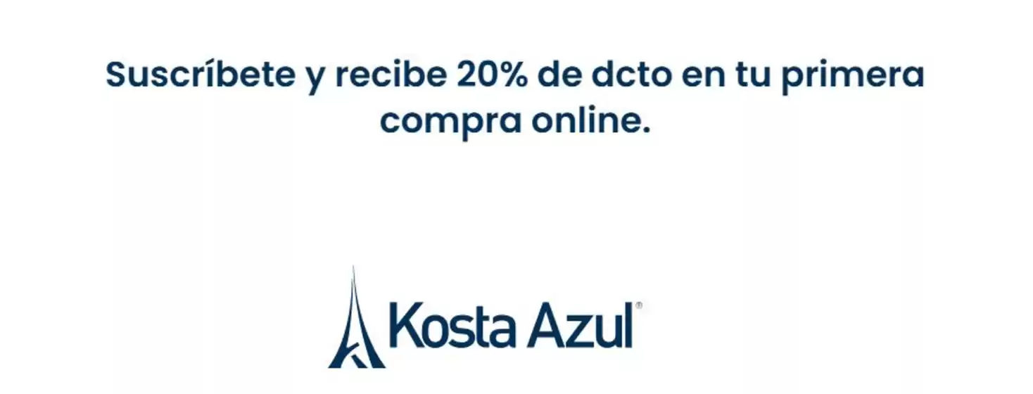 Catálogo Kosta Azul en Villavicencio | Suscríbete y recibe 20% de dcto en tu primera compra online | 2026-01-23T00:00:00.000Z - 2026-03-31T00:00:00.000Z