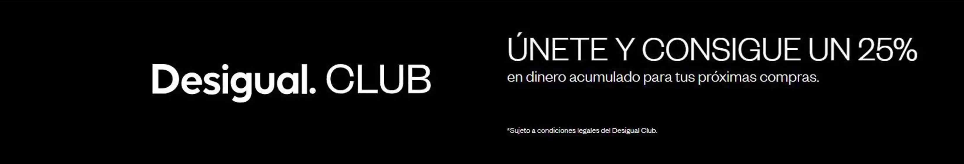 Catálogo Desigual en Puente Aranda | Únete y consigue un 25% OFF para tus próximas compras | 2026-03-02T00:00:00.000Z - 2026-04-30T00:00:00.000Z