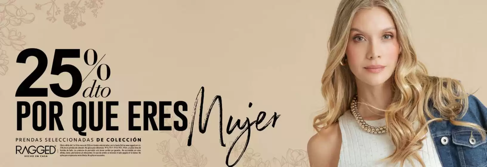 Catálogo RAGGED en Chía | 25% Dto Porque Eres Mujer, Sale 50% Dto | 2026-03-03T00:00:00.000Z - 2026-03-08T00:00:00.000Z