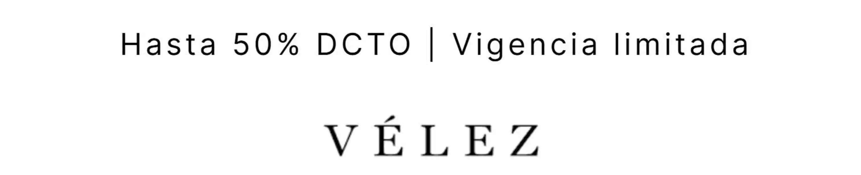 Catálogo Vélez en Montería | Descuentos hasta 50% DCTO | 2026-03-04T00:00:00.000Z - 2026-03-31T00:00:00.000Z