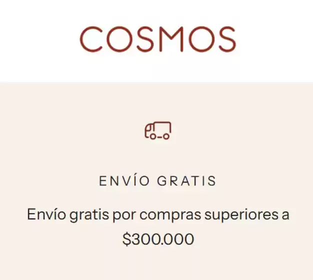 Catálogo Cosmos en Medellín | Envio Gratis por Compras Superiores a $300.000 | 2026-03-10T00:00:00.000Z - 2027-02-28T00:00:00.000Z