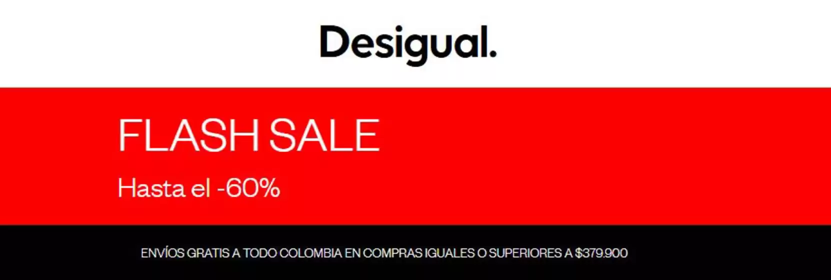 Catálogo Desigual en La Ceja | Flash Sale Hasta -60% OFF | 2026-03-17T00:00:00.000Z - 2026-03-20T00:00:00.000Z