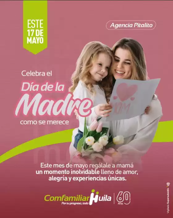 Catálogo Comfamiliar Huila | Celebra el Día de la Madre en Pitalito | 2026-04-24T00:00:00.000Z - 2026-05-17T00:00:00.000Z