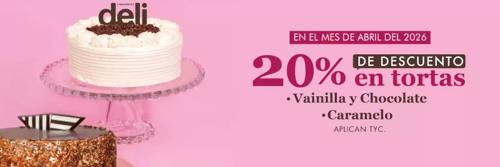 Catálogo Repostería Deli | 20% OFF de Tortas | 2026-04-27T00:00:00.000Z - 2026-04-30T00:00:00.000Z