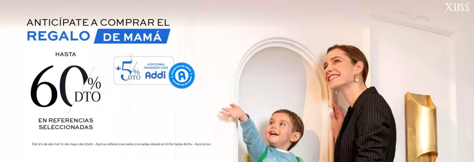 Catálogo Xuss en Bucaramanga | Regalo de Mamá Hasta 60% OFF en Ref. Selecci. | 2026-04-29T00:00:00.000Z - 2026-05-10T00:00:00.000Z