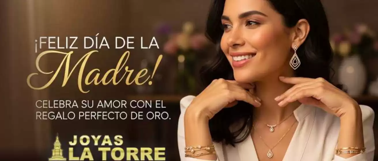 Catálogo Joyas La Torre | Feliz Dia De La Madre, Regalo Perfecto de Oro | 2026-04-30T00:00:00.000Z - 2026-05-10T00:00:00.000Z