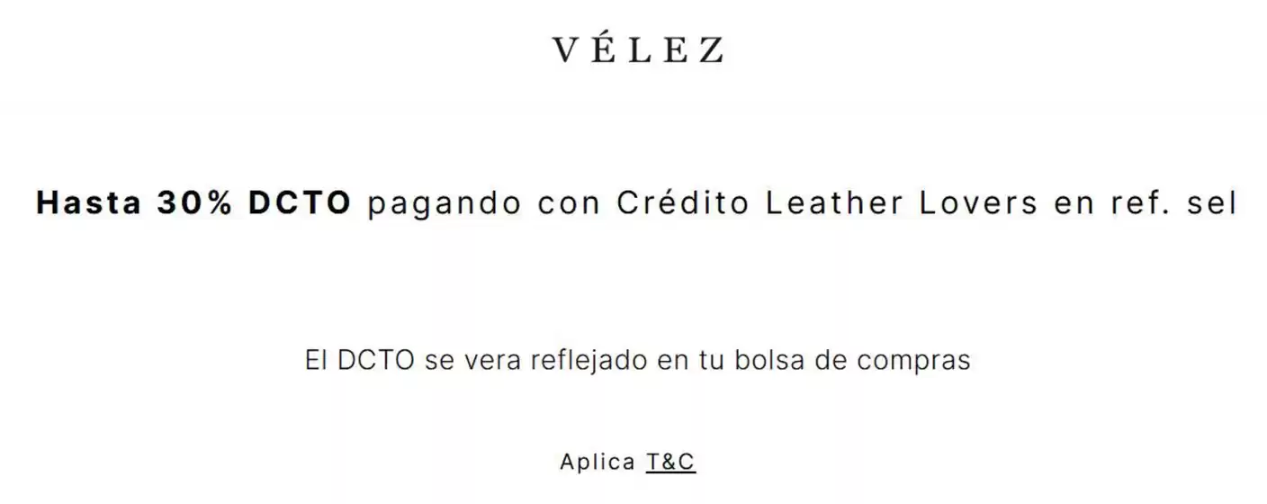 Catálogo Vélez | Hasta 30% DCTO pagando con Crédito Leather Lovers | 2026-05-04T00:00:00.000Z - 2026-05-11T00:00:00.000Z