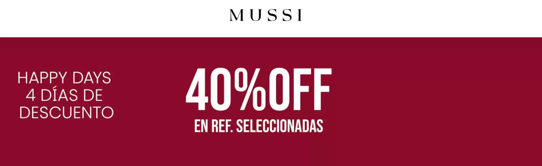 Catálogo Mussi | Happy Days Hasta 40% OFF, últimas tallas hasta 70% OFF | 2026-05-04T00:00:00.000Z - 2026-05-04T00:00:00.000Z