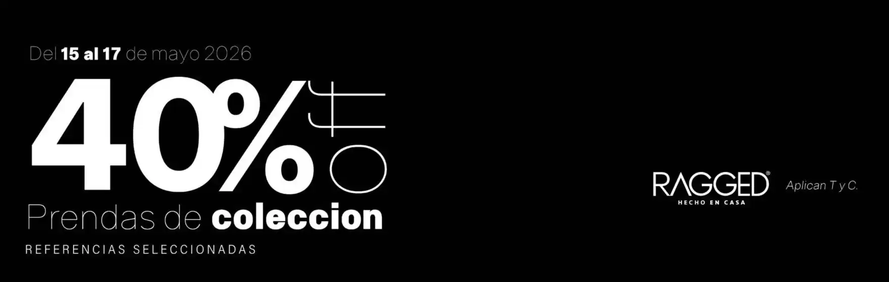 Catálogo RAGGED en Ibagué | 40% OFF prendas de coleccion | 2026-05-15T00:00:00.000Z - 2026-05-17T00:00:00.000Z