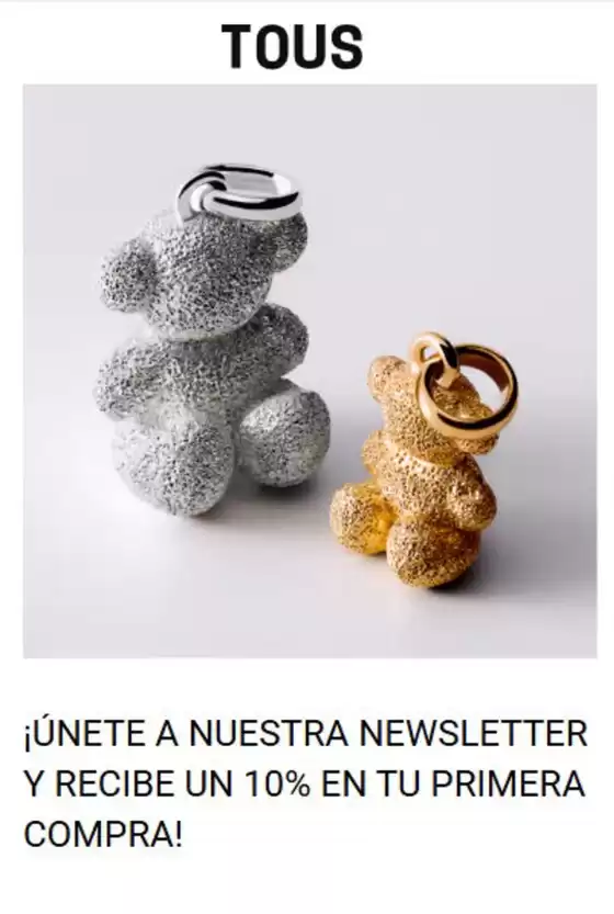 Catálogo Tous | Recibe 10% OFF en tu primera Compra | 2026-05-18T00:00:00.000Z - 2026-05-31T00:00:00.000Z