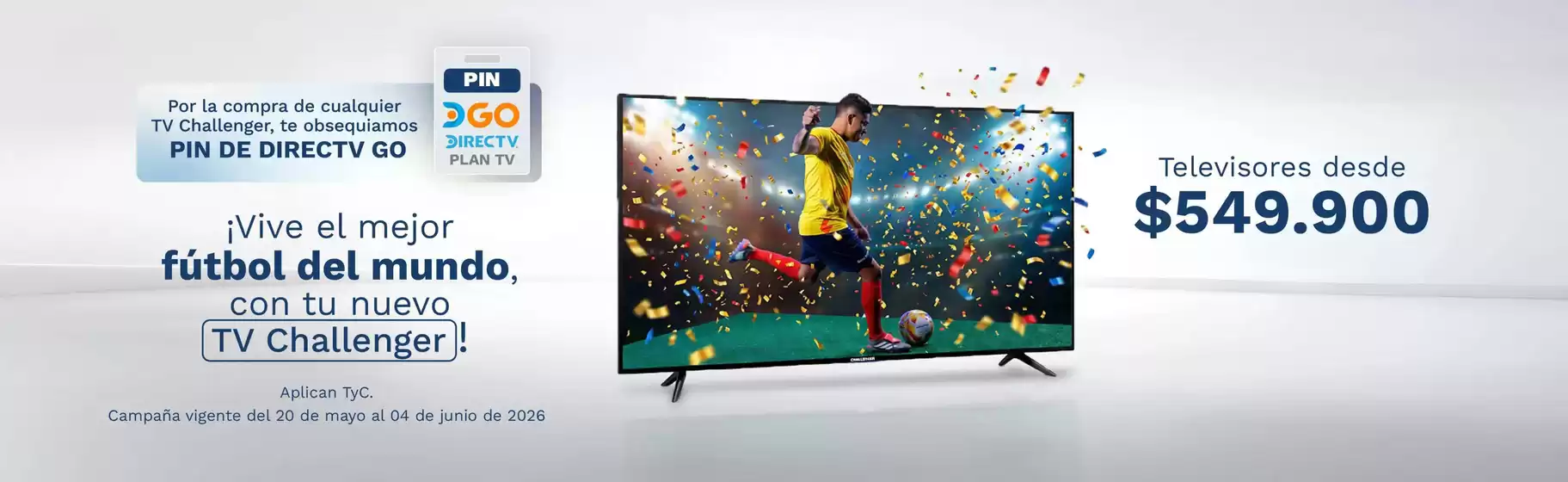 Catálogo Challenger en Zipaquirá | Televisores desde $549.900 | 2026-05-22T00:00:00.000Z - 2026-06-06T00:00:00.000Z
