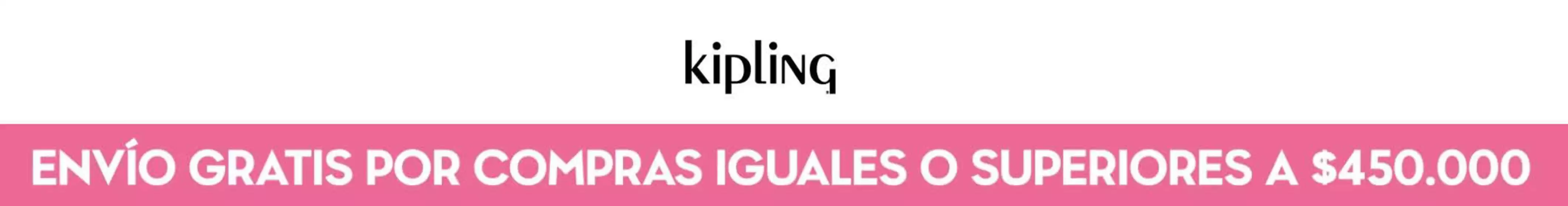 Catálogo Kipling | Envío gratis por compras iguales o superiores a $450.000 | 2026-06-01T00:00:00.000Z - 2026-06-30T00:00:00.000Z