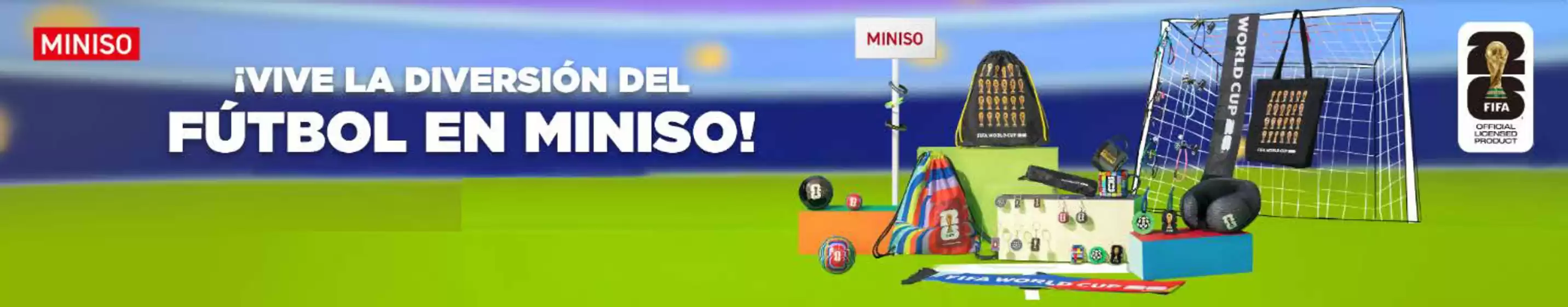Catálogo Miniso | Vive la diversión del fútbol en miniso | 2026-06-05T00:00:00.000Z - 2026-07-31T00:00:00.000Z