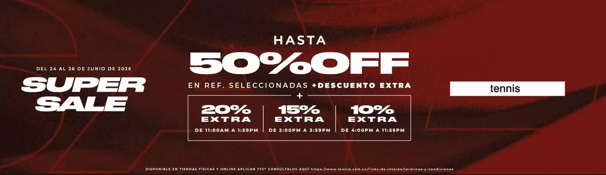 Catálogo Tennis | Super Sale | 2026-06-24T00:00:00.000Z - 2026-06-26T00:00:00.000Z