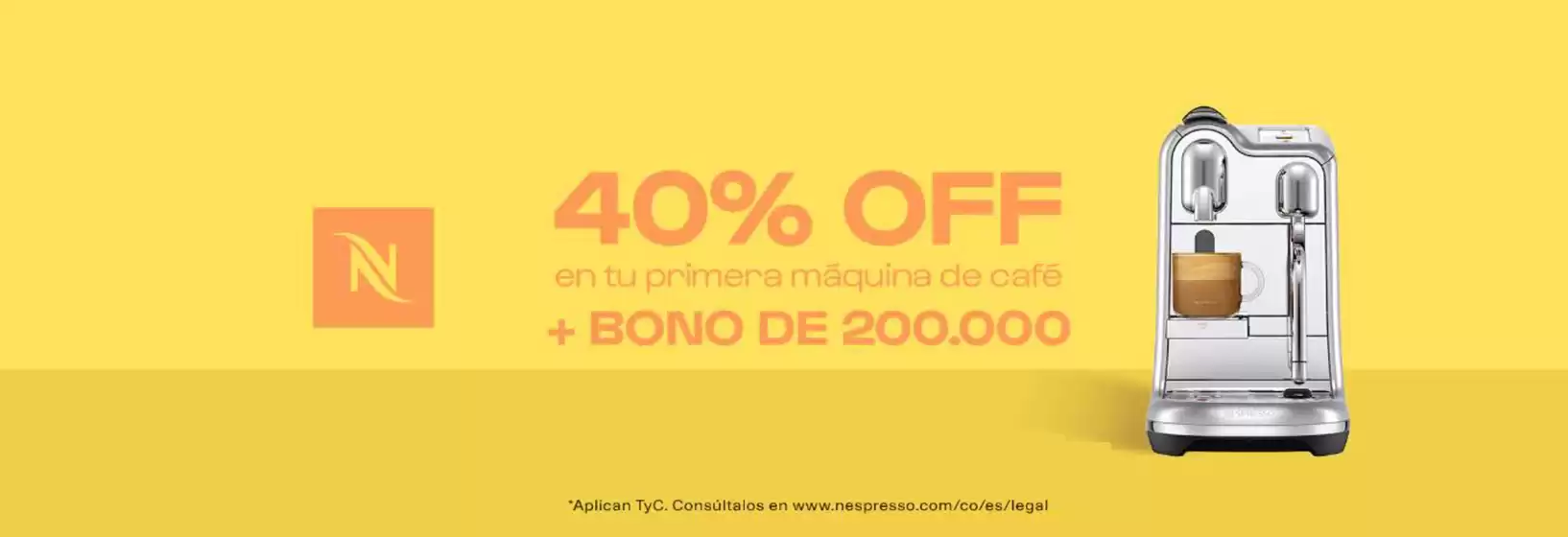 Catálogo Nespresso | 40% OFF en tu primera máquina de café + BONO DE 200.000 | 2026-07-14T00:00:00.000Z - 2026-07-31T00:00:00.000Z