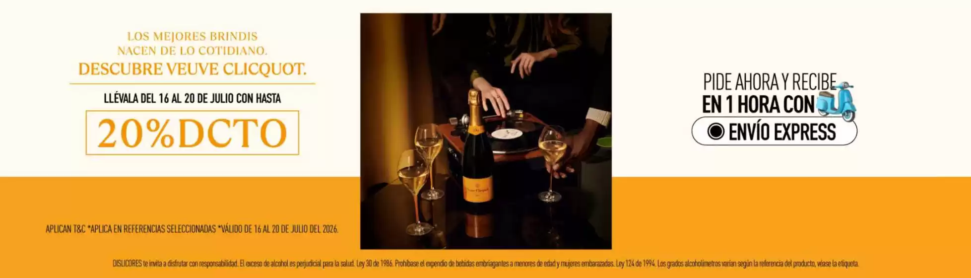 Catálogo Dislicores | Descubre Veuve Clicquot con 20%DCTO | 2026-07-17T00:00:00.000Z - 2026-07-20T00:00:00.000Z