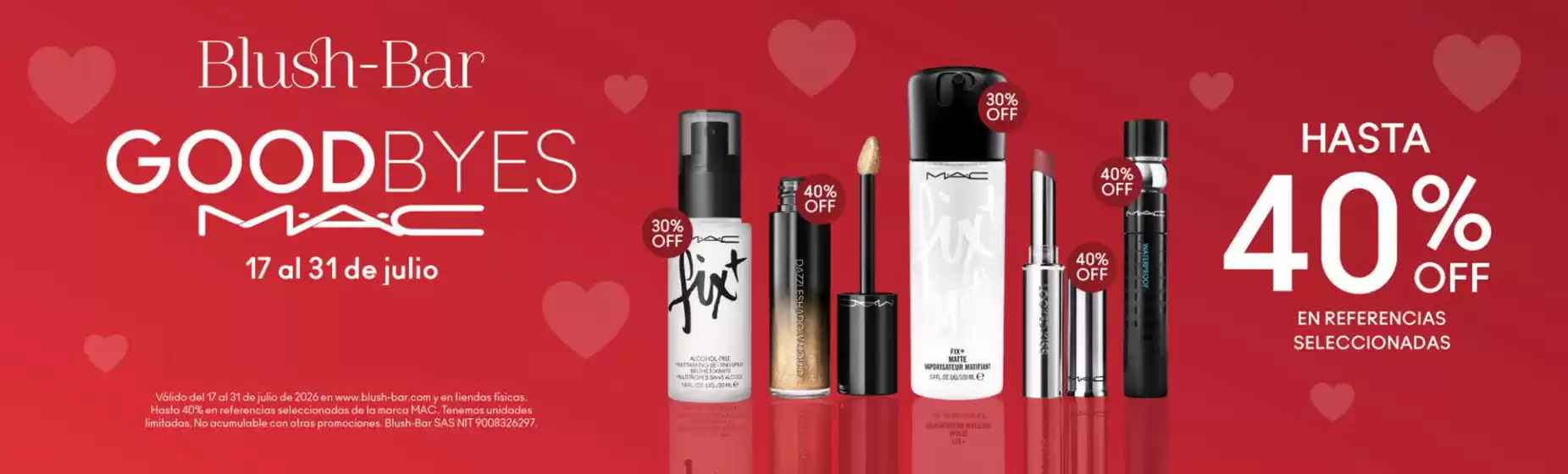 Catálogo Blush Bar en Santa Rosa de Cabal | Goodbyes MAC Hasta 40% OFF, Promo | 2026-07-21T00:00:00.000Z - 2026-07-31T00:00:00.000Z