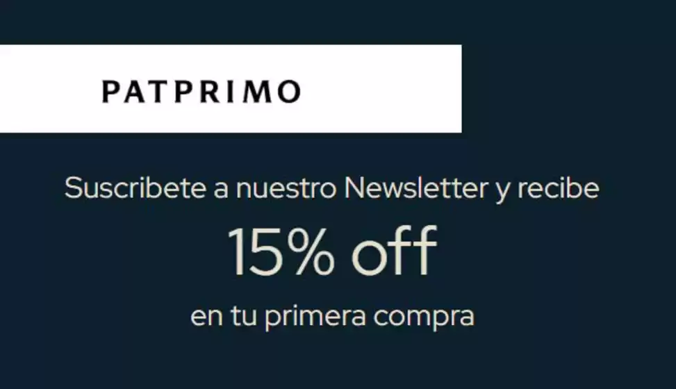 Catálogo Pat Primo | 15%Dcto en tu primera compra | 2026-07-24T00:00:00.000Z - 2026-08-31T00:00:00.000Z