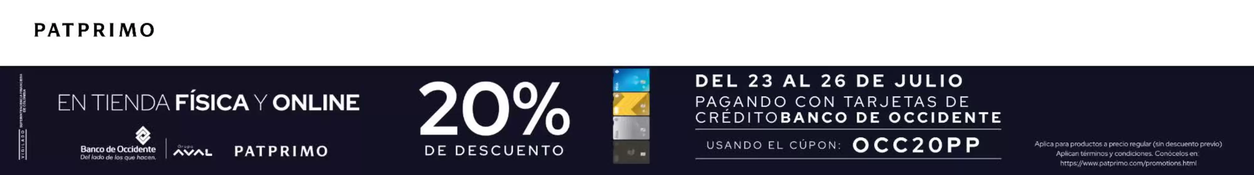 Catálogo Pat Primo | 20%Dcto pagando con Tarjetas de Crédito del banco Occidente | 2026-07-24T00:00:00.000Z - 2026-07-26T00:00:00.000Z