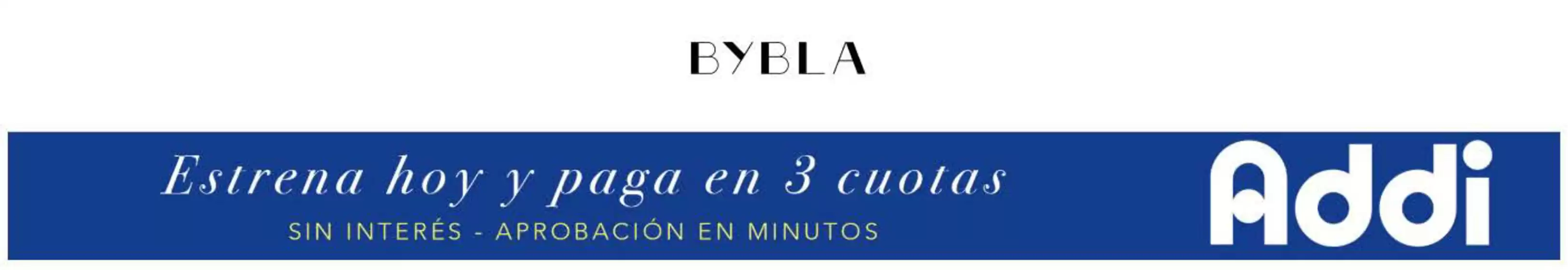 Catálogo Bybla | 3 cuotas y 0% de interés con Addi, 15% Off en tu Primera Compra | 2026-07-27T00:00:00.000Z - 2026-08-31T00:00:00.000Z