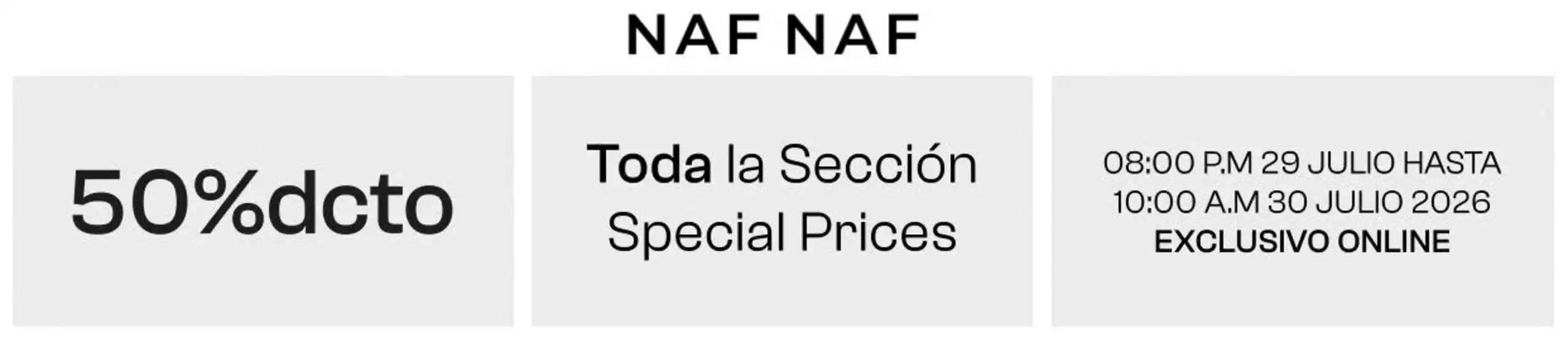Catálogo Naf Naf | 50% DTO exclusivo online | 2026-07-30T00:00:00.000Z - 2026-07-30T00:00:00.000Z