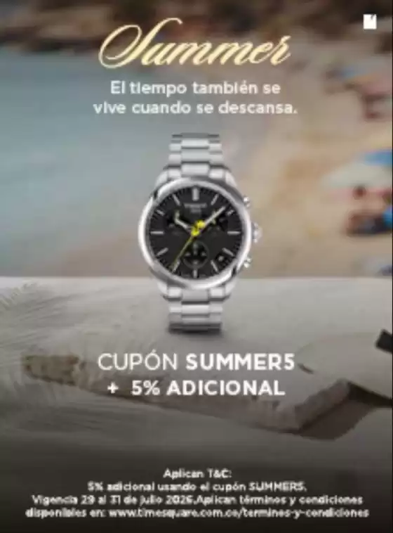 Catálogo Time Square | Cupón Summer5 +5% Adicional | 2026-07-31T00:00:00.000Z - 2026-07-31T00:00:00.000Z