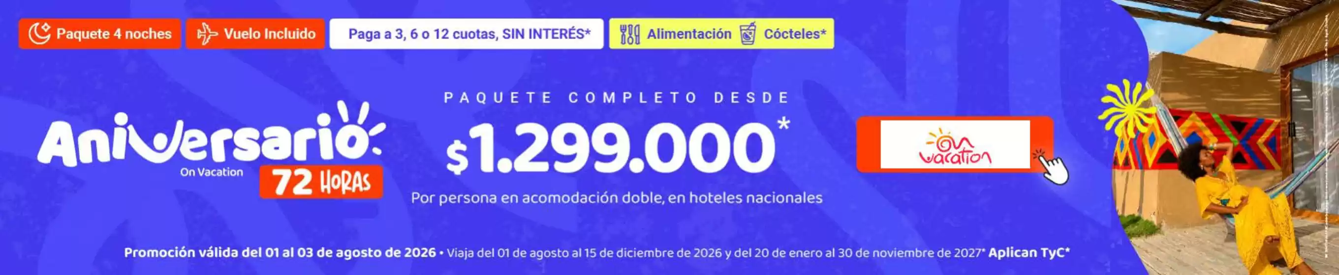 Catálogo On Vacation | Aniversario, paquete completo desde $1.299.000* | 2026-08-03T00:00:00.000Z - 2026-08-03T00:00:00.000Z