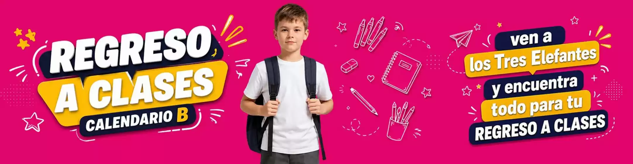 Catálogo Los Tres Elefantes | Ven a los Tres Elefantes y Encuentra Todo Para tu Regreso a Clases | 2026-08-07T00:00:00.000Z - 2026-09-06T00:00:00.000Z