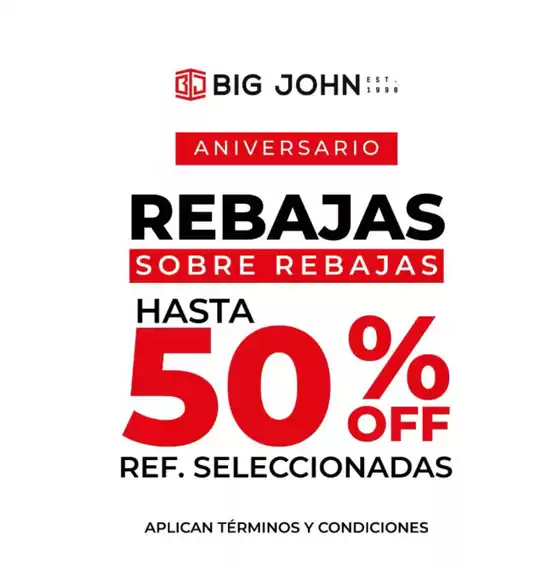 Catálogo Big John | Rebajas Hasta 50% OFF en Ref. Selecci. | 2026-08-12T00:00:00.000Z - 2026-08-31T00:00:00.000Z