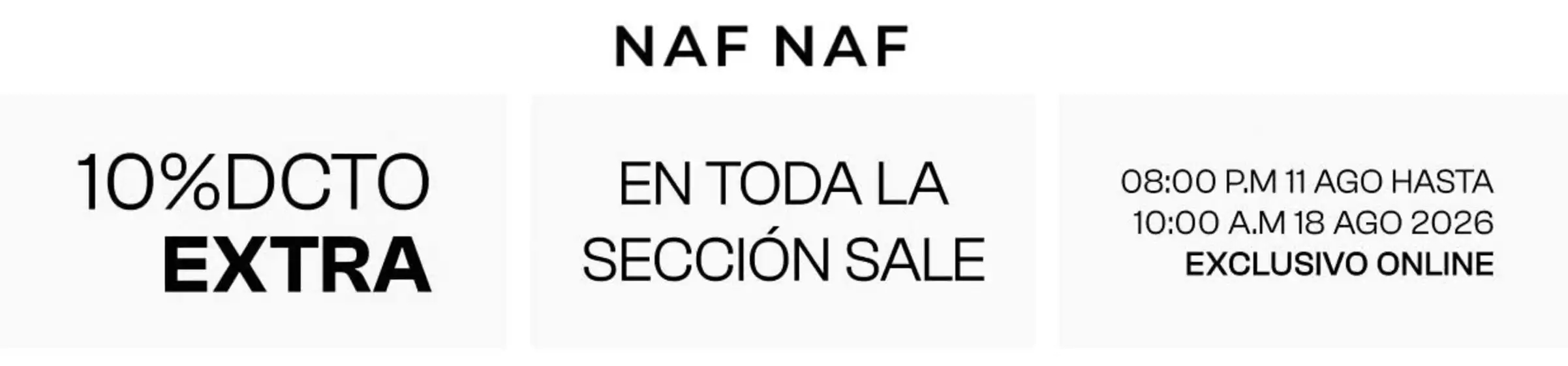 Catálogo Naf Naf | Sale, 10% OFF Extra en todo la sección | 2026-08-13T00:00:00.000Z - 2026-08-18T00:00:00.000Z