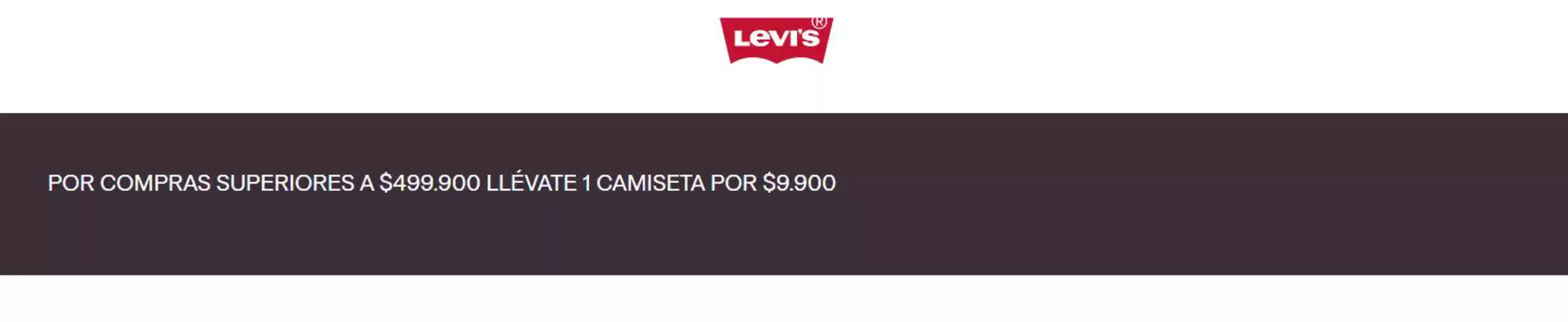 Catálogo Levi's | Camisetas a 9.900 por compras superiores a 499.900 | 2026-08-13T00:00:00.000Z - 2026-08-16T00:00:00.000Z