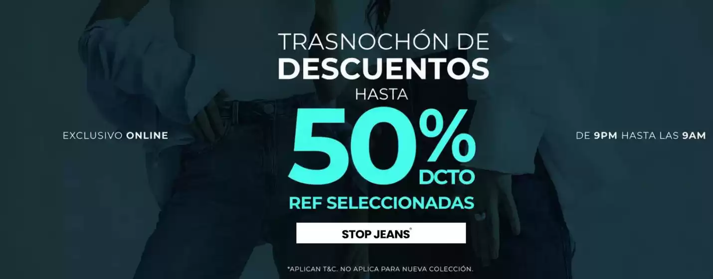 Catálogo Stop Jeans | Trasnochón de descuento Hasta 50% OFF | 2026-08-14T00:00:00.000Z - 2026-08-14T00:00:00.000Z