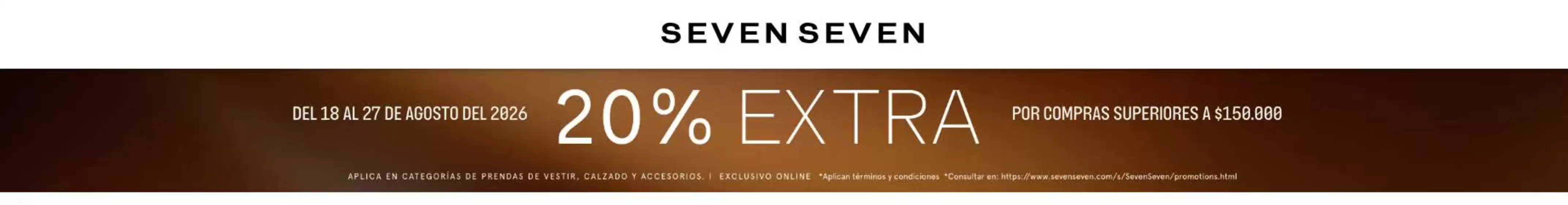 Catálogo Seven Seven | 20% Extra por Compras Superiores a $150.000 | 2026-08-25T00:00:00.000Z - 2026-08-27T00:00:00.000Z