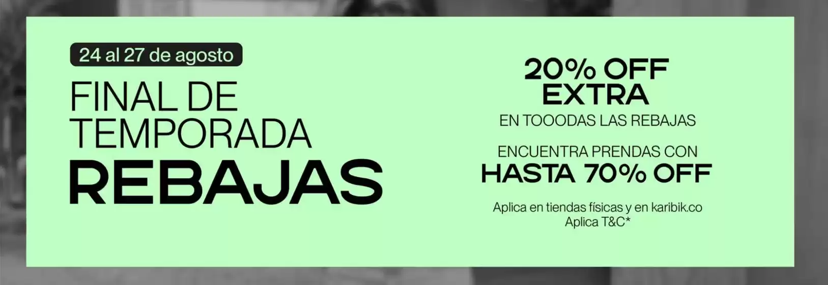Catálogo Karibik | Rebajas Hasta 70% OFF, 20% OFF extra  | 2026-08-25T00:00:00.000Z - 2026-08-27T00:00:00.000Z