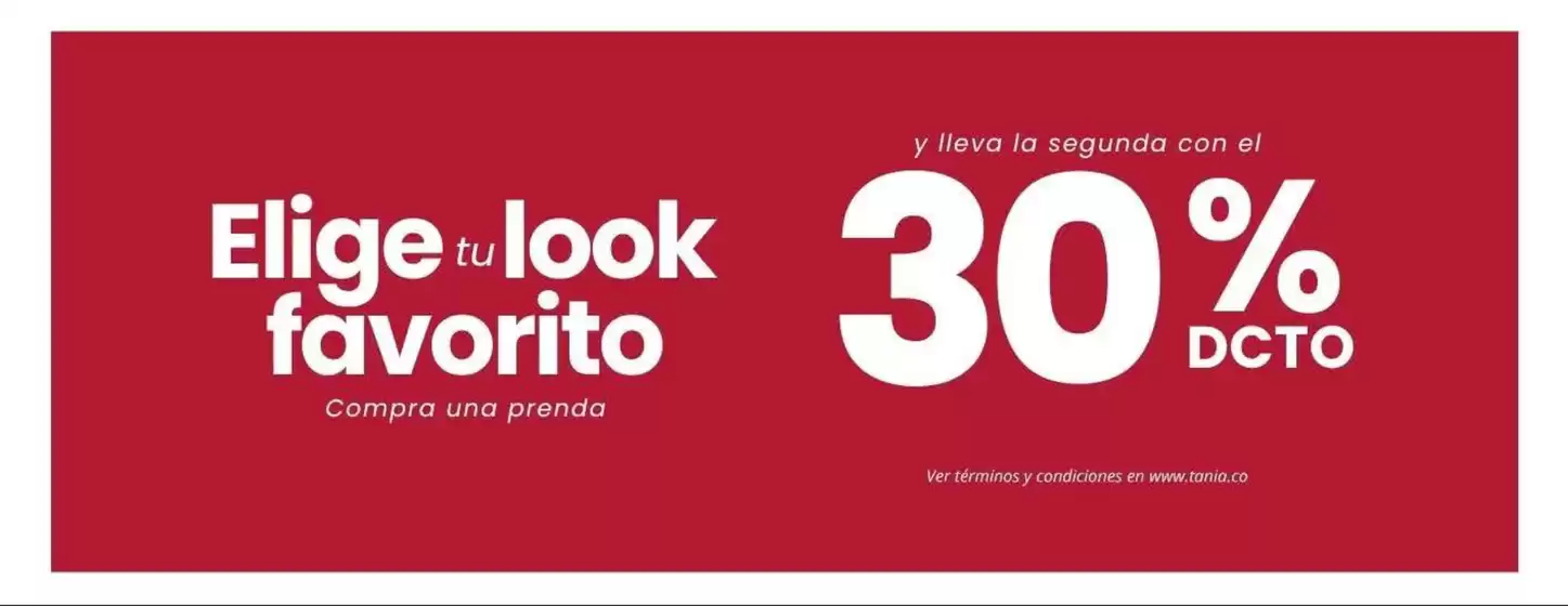 Catálogo Tania | Y lleva la segunda con el 30% DCTO | 2026-08-28T00:00:00.000Z - 2026-08-31T00:00:00.000Z
