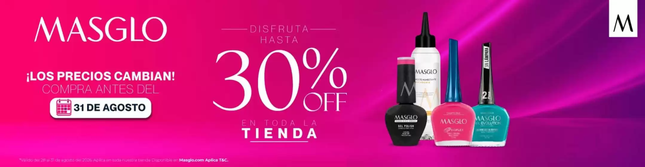 Catálogo Masglo | Disfruta Hasta 30% OFF | 2026-08-28T00:00:00.000Z - 2026-08-31T00:00:00.000Z