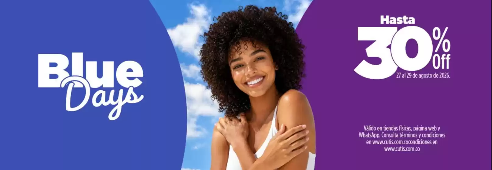Catálogo Cutis en Montenegro | Blue Days Hasta 30% y 25% OFF | 2026-08-28T00:00:00.000Z - 2026-08-29T00:00:00.000Z