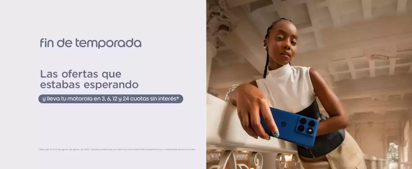 Catálogo Motorola | Lleva tu motorola en 3, 6, 12 y 24 cuotas sin interés | 2026-08-31T00:00:00.000Z - 2026-08-31T00:00:00.000Z