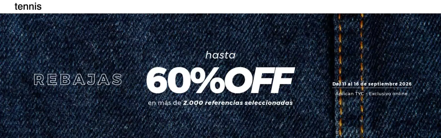 Catálogo Tennis | Rebajas Hasta 60% OFF | 2026-09-14T00:00:00.000Z - 2026-09-16T00:00:00.000Z