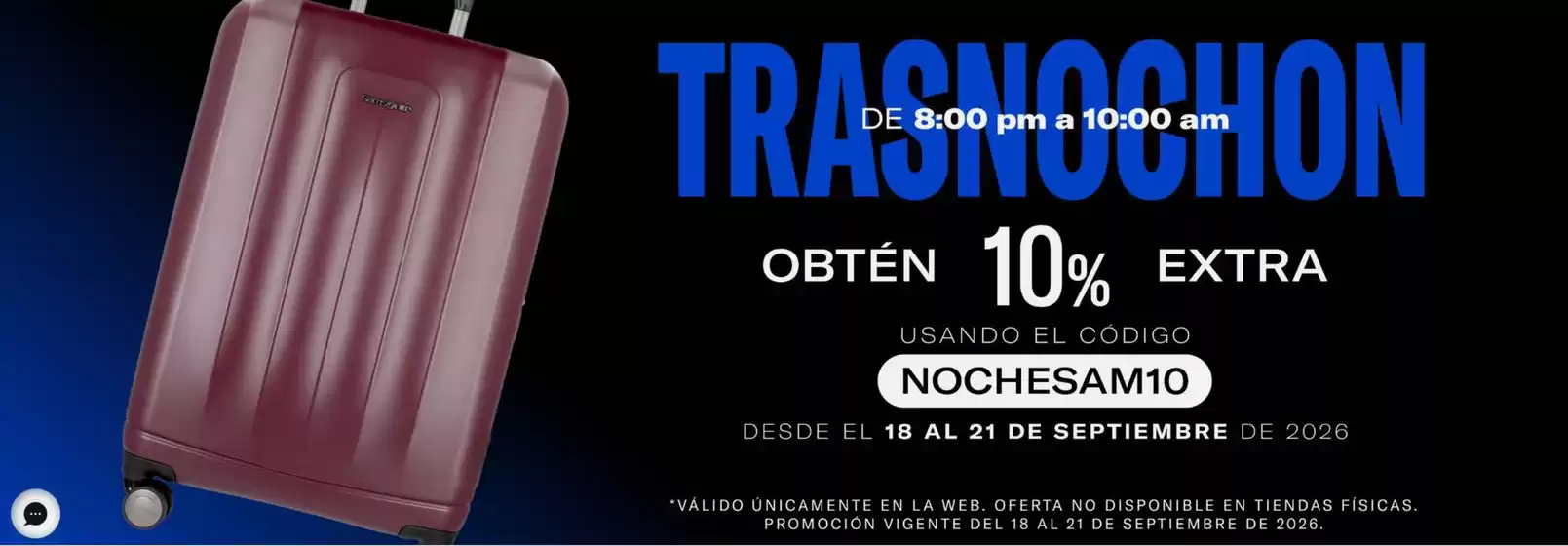 Catálogo Samsonite | Obtén 10% OFF Extra usando el código: NOCHESAM10 | 2026-09-21T00:00:00.000Z - 2026-09-21T00:00:00.000Z