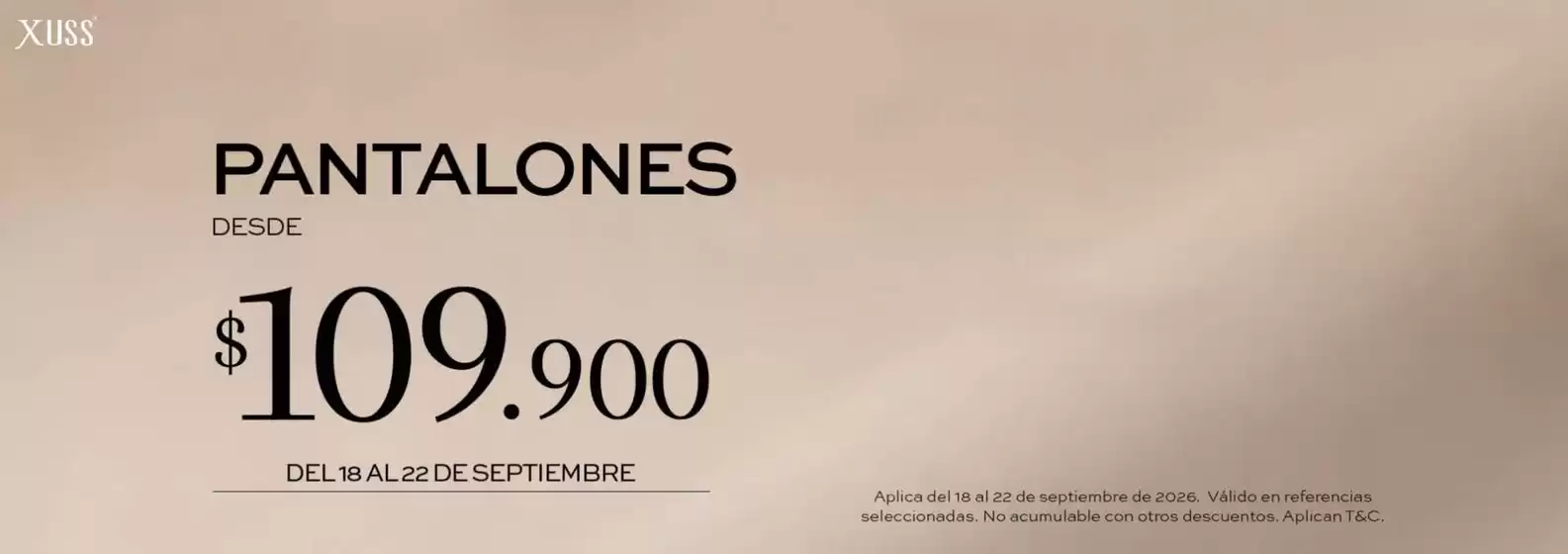 Catálogo Xuss | Pantalones desde $109.900 | 2026-09-21T00:00:00.000Z - 2026-09-22T00:00:00.000Z
