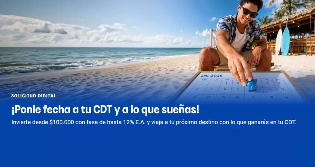 Catálogo Banco de Bogotá en Cúcuta | Invierte desde $100.000 con tasa de hasta 12% E.A. y viaja a tu próximo destino con lo que ganarás en tu CDT. | 2026-09-25T00:00:00.000Z - 2026-09-30T00:00:00.000Z