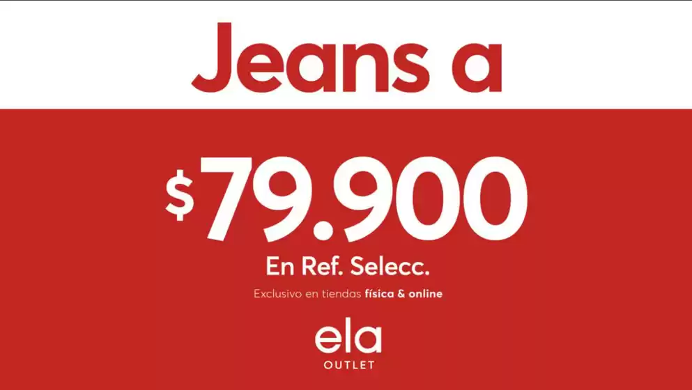 Catálogo ELA | Jeans seleccionados por $79.900, Toda la tienda 40% OFF | 2026-09-25T00:00:00.000Z - 2026-09-27T00:00:00.000Z