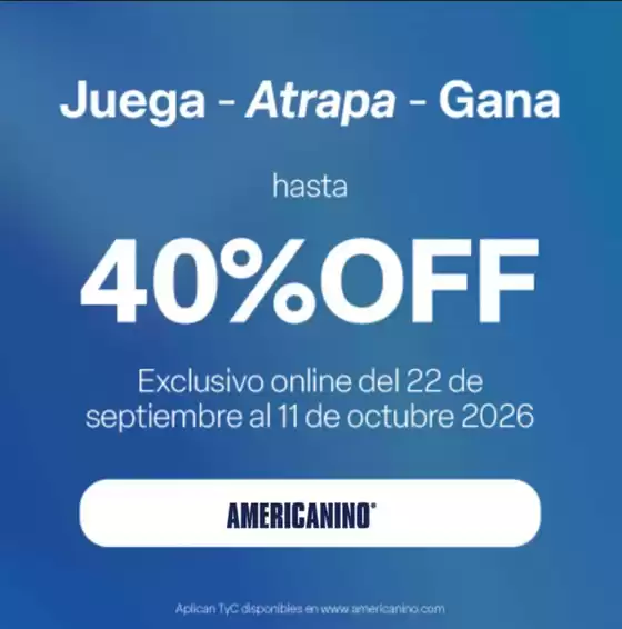 Catálogo Americanino | Juega - Atrapa - Gana hasta 40%OFF | 2026-09-25T00:00:00.000Z - 2026-10-04T00:00:00.000Z