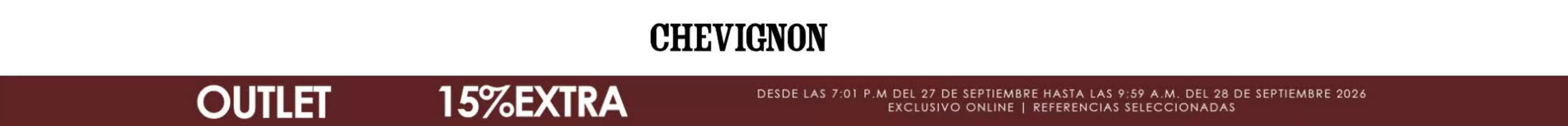 Catálogo Chevignon | Outlet 15% OFF Extra | 2026-09-28T00:00:00.000Z - 2026-09-28T00:00:00.000Z