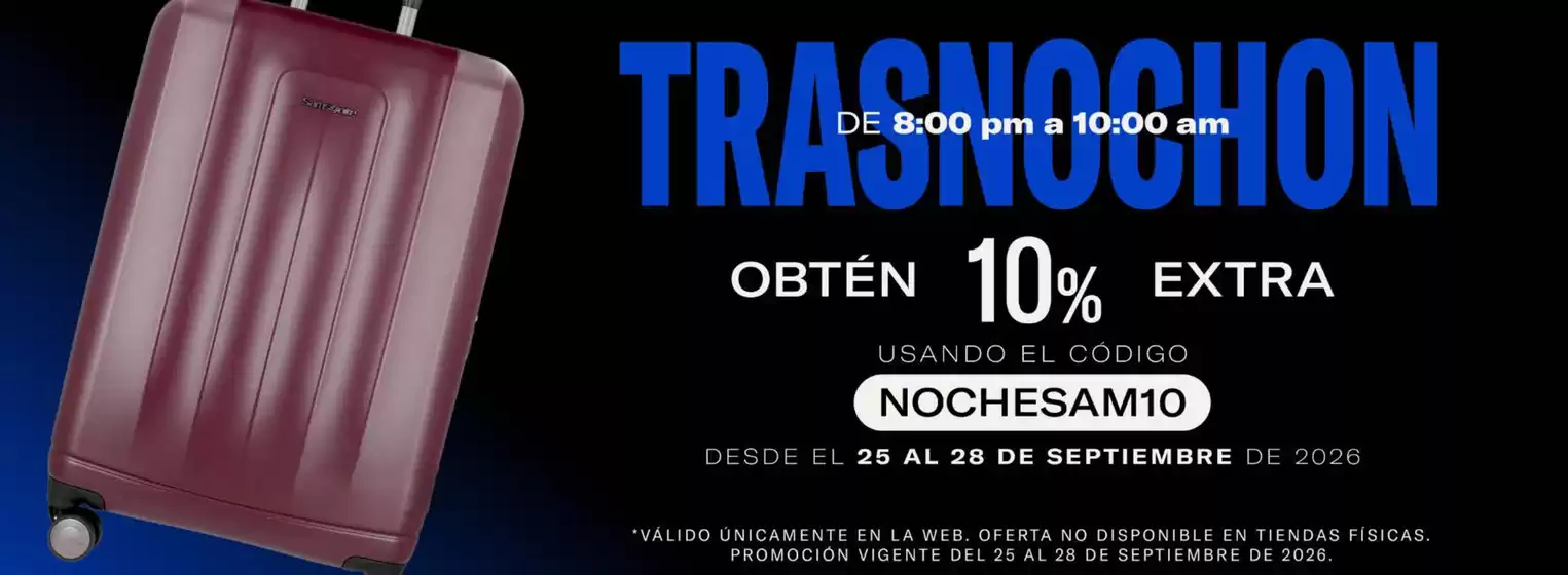 Catálogo Samsonite | Obtén 10% OFF Extra usando el código: NOCHESAM10 | 2026-09-28T00:00:00.000Z - 2026-09-28T00:00:00.000Z